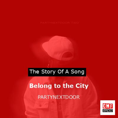 Belong to the City – PARTYNEXTDOOR