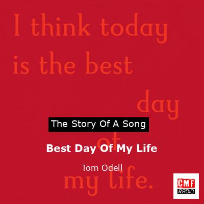 Best Day Of My Life – Tom Odell