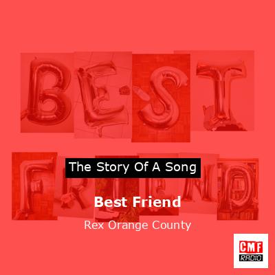 Best Friend – música e letra de Rex Orange County