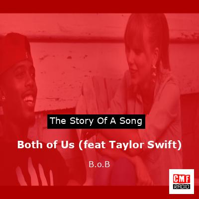 Both of Us (feat Taylor Swift) – B.o.B