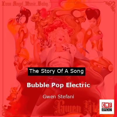 Gevestigde theorie piek Sluipmoordenaar The story of a song: Bubble Pop Electric - Gwen Stefani