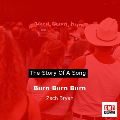 Burn Burn Burn – Zach Bryan