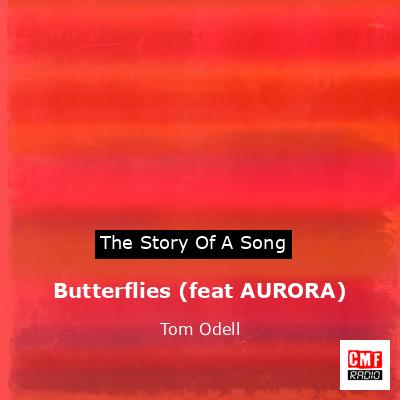 Butterflies (feat AURORA) – Tom Odell