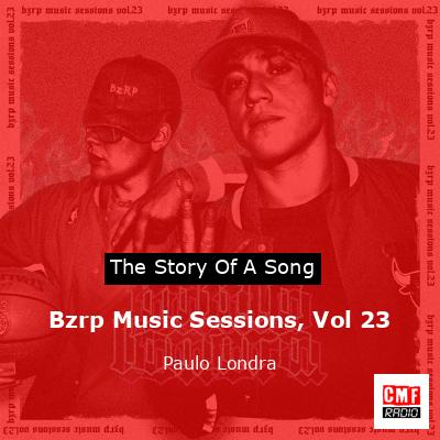 Bzrp Music Sessions, Vol 23 – Paulo Londra
