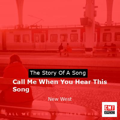Call Me When You Hear This Song – New West