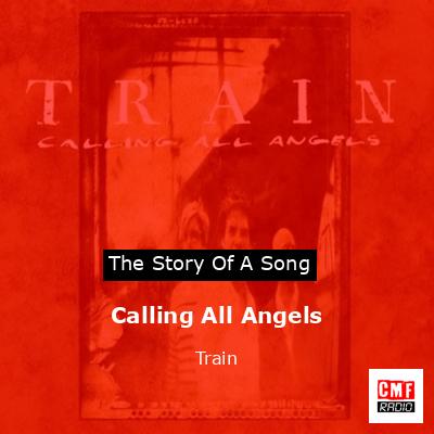 Calling All Angels – Train