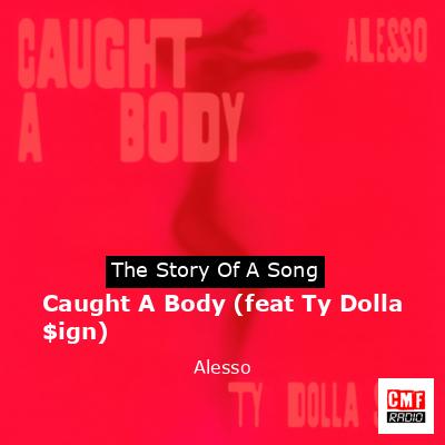 Caught A Body (feat Ty Dolla $ign) – Alesso
