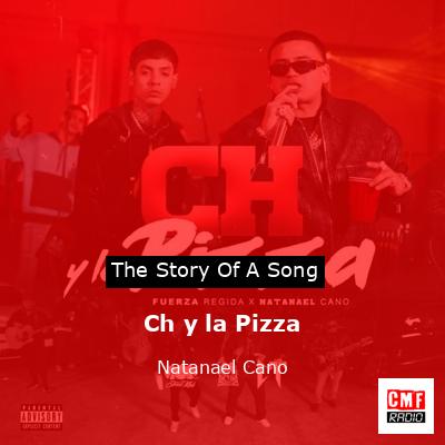 Ch y la Pizza – Natanael Cano