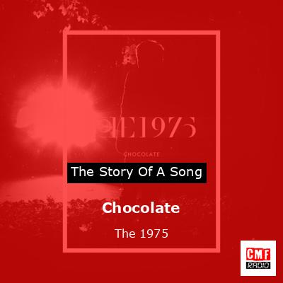 Chocolate – The 1975
