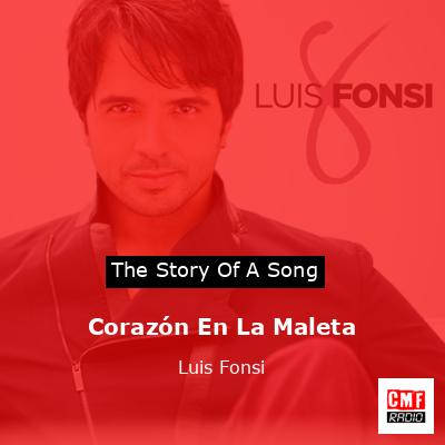 Corazón En La Maleta – Luis Fonsi
