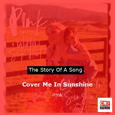Cover Me In Sunshine – P!nk
