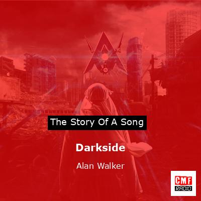 Darkside – Alan Walker