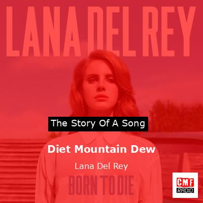 final cover Diet Mountain Dew Lana Del Rey