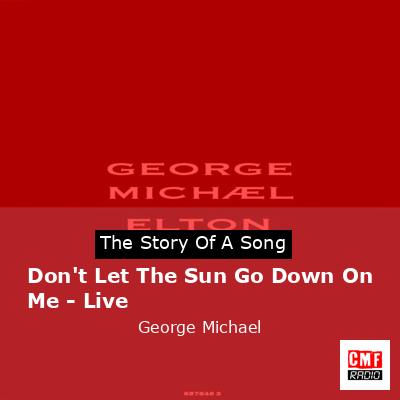 final cover Dont Let The Sun Go Down On Me Live George Michael