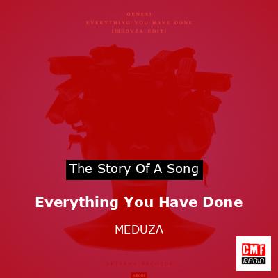 Everything You Have Done – MEDUZA