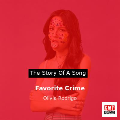 Favorite Crime – Olivia Rodrigo
