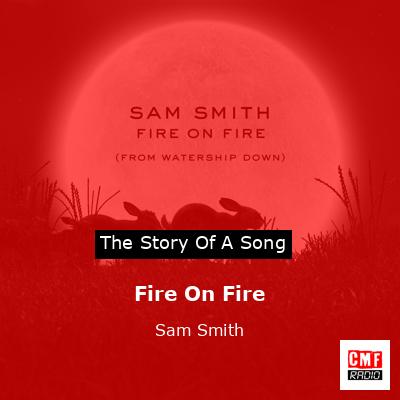 Fire On Fire – Sam Smith