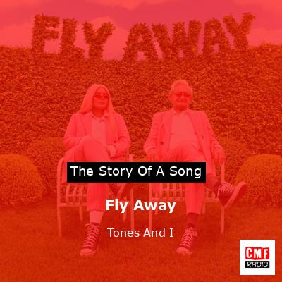 Fly Away – Tones And I