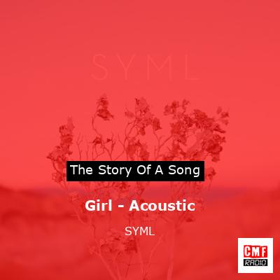 Girl – Acoustic – SYML