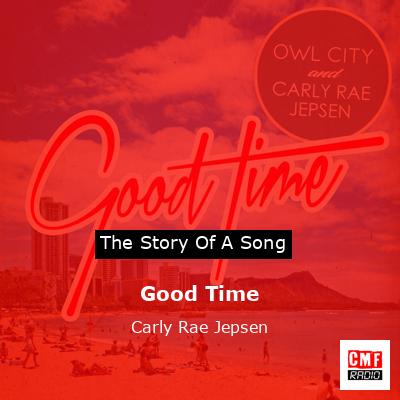 Good Time – Carly Rae Jepsen
