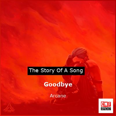 Goodbye – Arcane