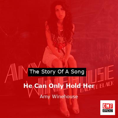 He Can Only Hold Her – Amy Winehouse