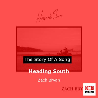 Heading South – Zach Bryan