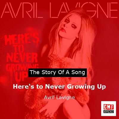 Meaning of Avril Lavigne - Here's to Never Growing Up (Tradução em