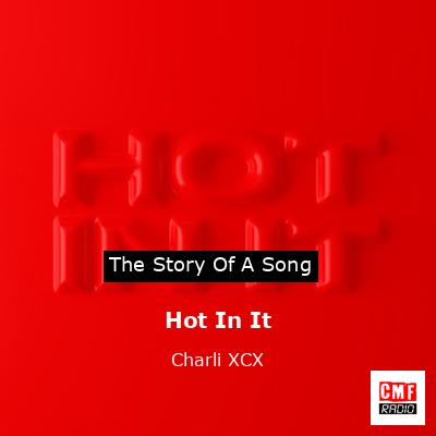 Hot In It – Charli XCX