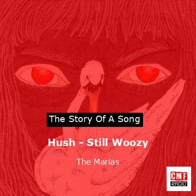 final cover Hush Still Woozy The Marias