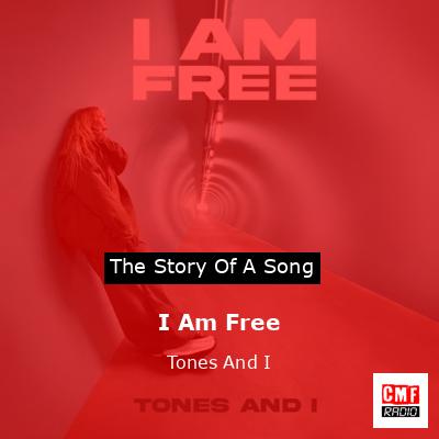I Am Free – Tones And I