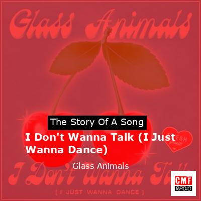 final cover I Dont Wanna Talk I Just Wanna Dance Glass Animals