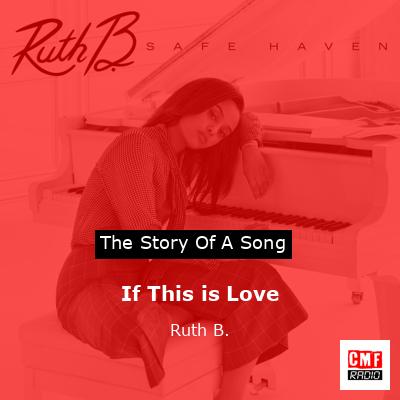 If This is Love – Ruth B.