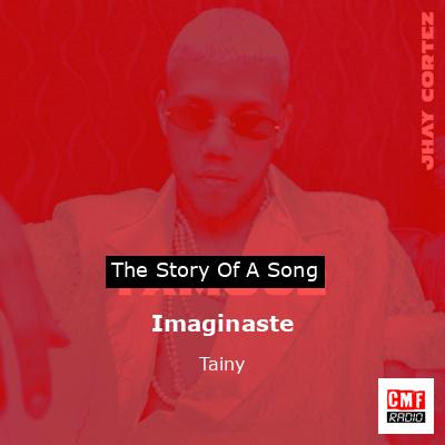 Imaginaste – Tainy