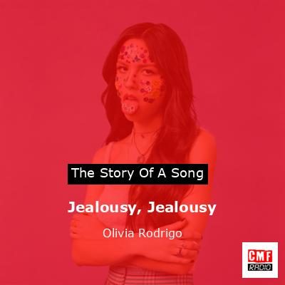 Jealousy, Jealousy – Olivia Rodrigo