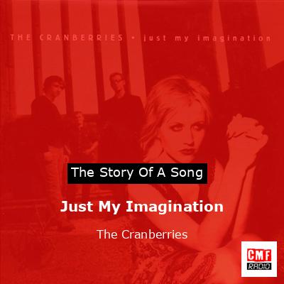 final cover Just My Imagination The Cranberries