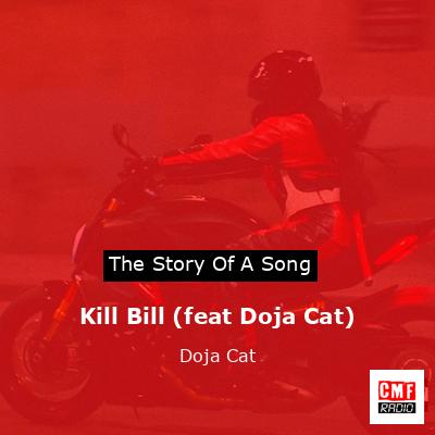 Kill Bill (feat Doja Cat) – Doja Cat