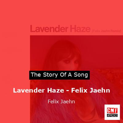 Lavender Haze – Felix Jaehn – Felix Jaehn