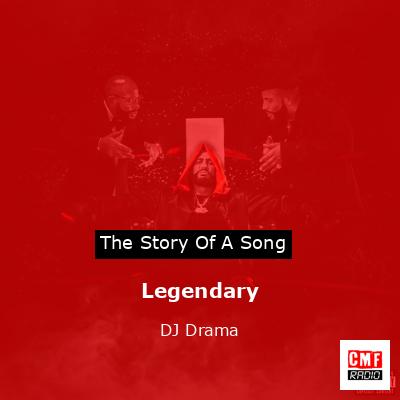 Legendary – DJ Drama