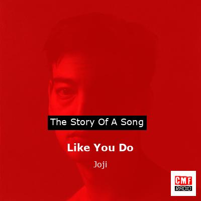 Like You Do – Joji