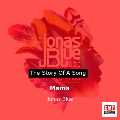 Mama – Jonas Blue