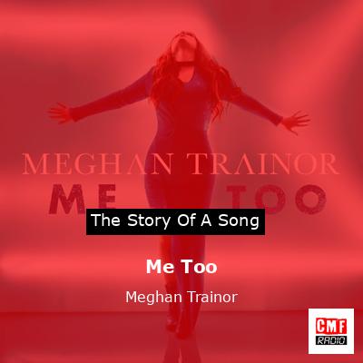 Me Too – Meghan Trainor