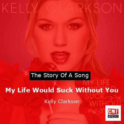 final cover My Life Would Suck Without You Kelly Clarkson