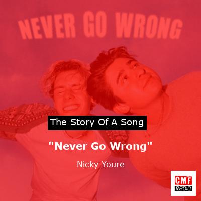“Never Go Wrong” – Nicky Youre