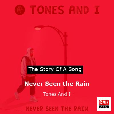 Never Seen the Rain – Tones And I