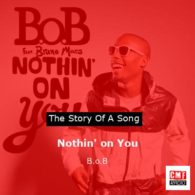 Nothin’ on You – B.o.B