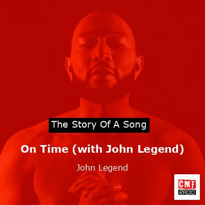 On Time (with John Legend) – John Legend
