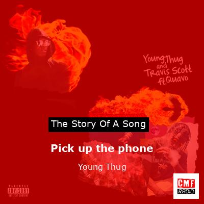 Pick up the phone – Young Thug