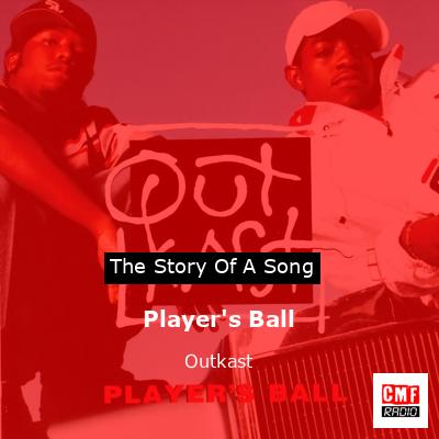 Player’s Ball – Outkast