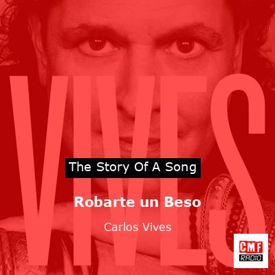Robarte un Beso – Carlos Vives